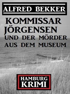 cover image of Kommissar Jörgensen und der Mörder aus dem Museum